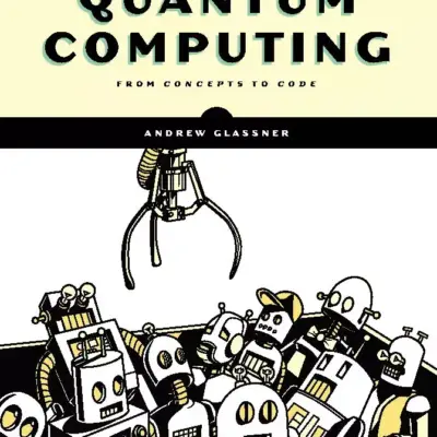 کتاب Quantum Computing: From Concepts to Code