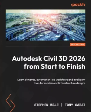 کتاب Autodesk Civil 3D 2026 from Start to Finish ویرایش دوم