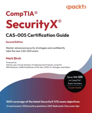 کتاب CompTIA® SecurityX® CAS-005 Certification Guide ویرایش دوم