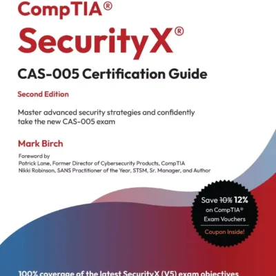 کتاب CompTIA® SecurityX® CAS-005 Certification Guide ویرایش دوم