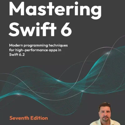 کتاب Mastering Swift 6 ویرایش هفتم