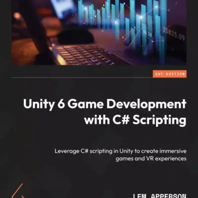 کتاب Unity 6 Game Development with C# Scripting