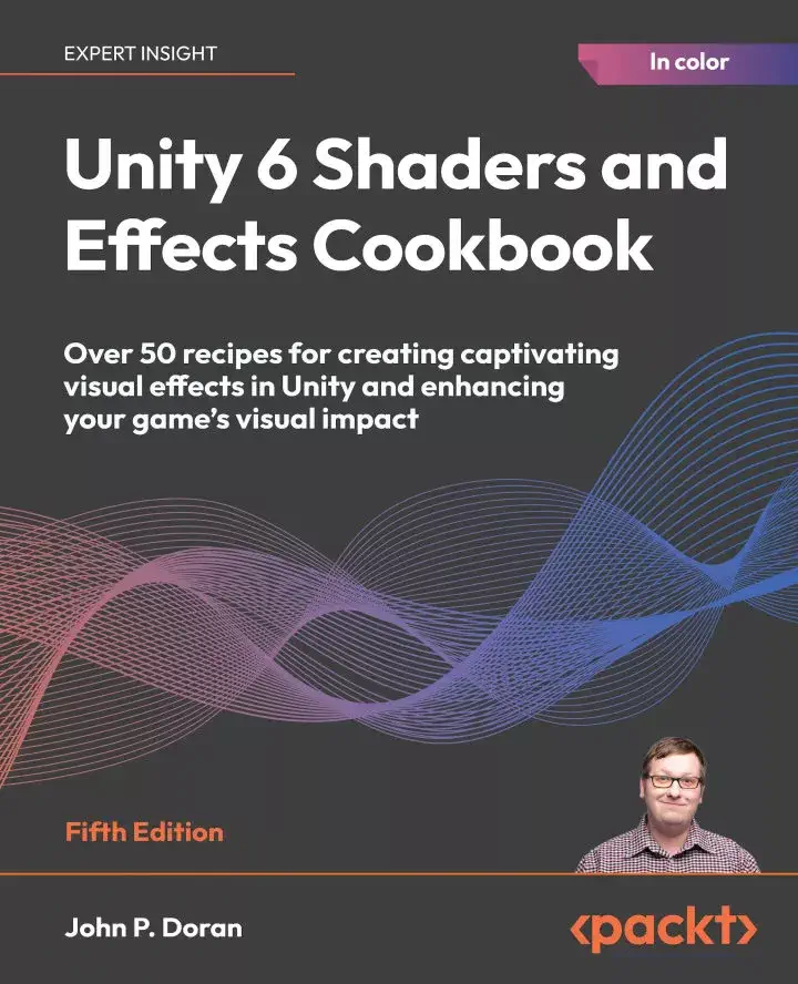 کتاب Unity 6 Shaders and Effects Cookbook ویرایش پنجم