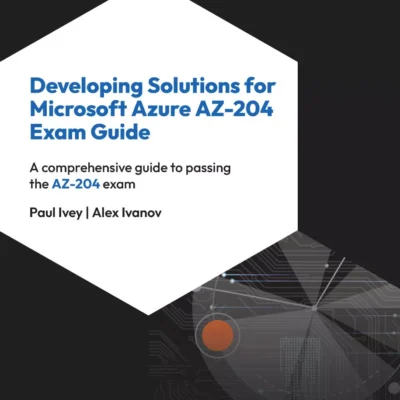 کتاب Developing Solutions for Microsoft Azure AZ-204 Exam Guide ویرایش دوم