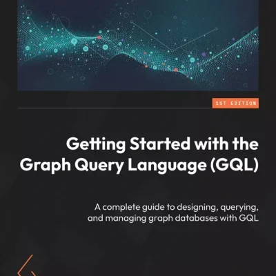 کتاب Getting Started with the Graph Query Language (GQL)