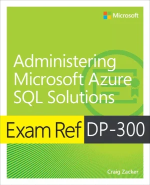 کتاب Exam Ref DP-300 Administering Microsoft Azure SQL Solutions