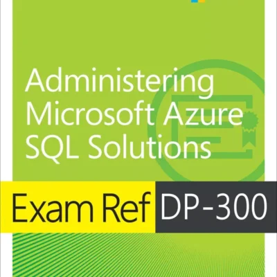 کتاب Exam Ref DP-300 Administering Microsoft Azure SQL Solutions