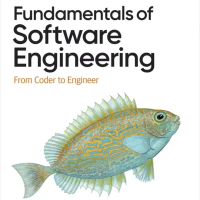 کتاب Fundamentals of Software Engineering: From Coder to Engineer