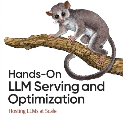 کتاب Hands-On LLM Serving and Optimization